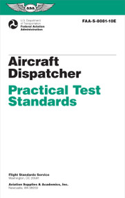 Aircraft Dispatcher Practical Test Standards (2025) (FAA-S-8081-10E) by Federal Aviation Administration (FAA), U.S. Department of Transportation, Aviation Supplies & Academics (ASA), 9781644254714