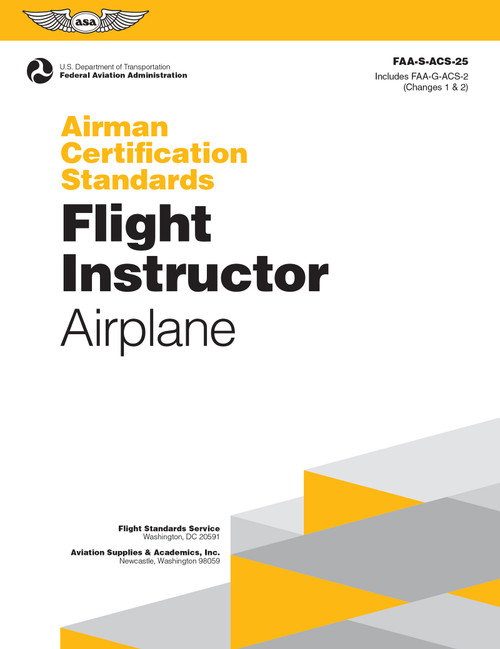 Airman Certification Standards: Flight Instructor - Airplane (2025) (FAA-S-ACS-25) by Federal Aviation Administration (FAA), U.S. Department of Transportation, Aviation Supplies & Academics (ASA), 9781644254561