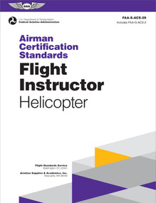 Airman Certification Standards: Flight Instructor - Helicopter (2025) (FAA-S-ACS-29) by Federal Aviation Administration (FAA), U.S. Department of Transportation, Aviation Supplies & Academics (ASA), 9781644254776