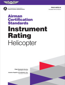 Airman Certification Standards: Instrument Rating - Helicopter (2025) (FAA-S-ACS-14) by Federal Aviation Administration (FAA), U.S. Department of Transportation, Aviation Supplies & Academics (ASA), 9781644254684