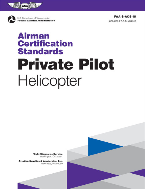 Airman Certification Standards: Private Pilot - Helicopter (2025) (FAA-S-ACS-15) by Federal Aviation Administration (FAA), U.S. Department of Transportation, Aviation Supplies & Academics (ASA), 9781644254653