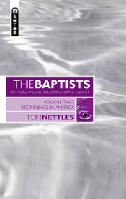 The Baptists (Beginnings in America - Vol 2) - 9781845500733 by Tom Nettles, 9781845500733