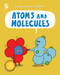 Atoms and Molecules by Cassie Meyer, Maxine Lee-Mackie, 9780716687214