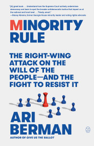 Minority Rule (The Right-Wing Attack on the Will of the People-and the Fight to Resist It) - 9781250371812 by Ari Berman, 9781250371812