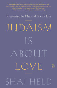 Judaism Is About Love (Recovering the Heart of Jewish Life) - 9781250371799 by Shai Held, 9781250371799