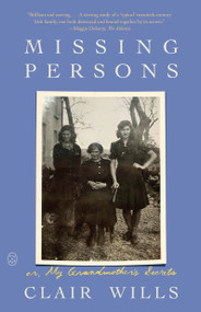 Missing Persons (or, My Grandmother's Secrets) - 9781250371928 by Clair Wills, 9781250371928