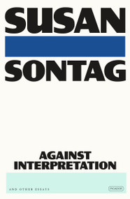 Against Interpretation (And Other Essays) - 9781250374752 by Susan Sontag, 9781250374752