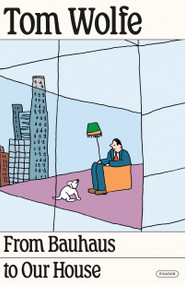 From Bauhaus to Our House - 9781250352675 by Tom Wolfe, 9781250352675