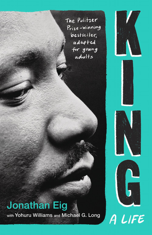 King: A Life (Young Adult Edition) by Jonathan Eig, Yohuru Williams, Michael G. Long, 9780374393106