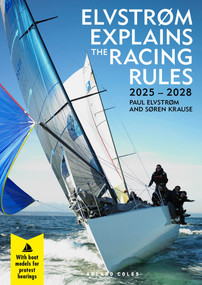 Elvstrøm Explains the Racing Rules (2025-2028 Rules (with model boats)) by Paul Elvstrom, Soren Krause, 9781399421539