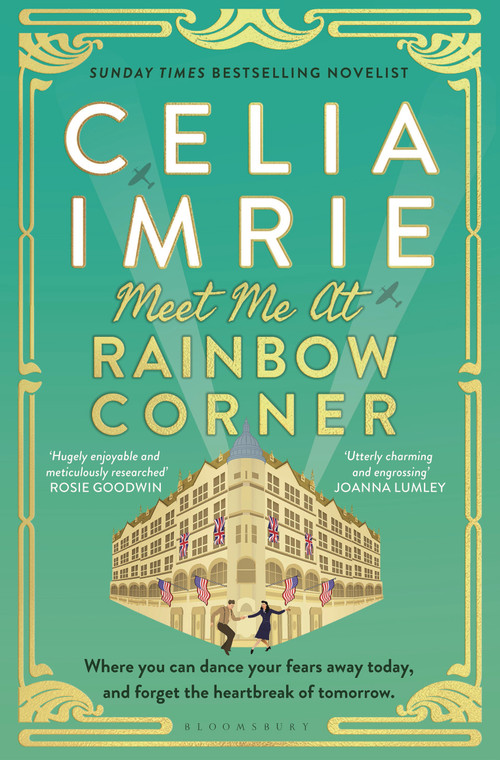 Meet Me at Rainbow Corner (A page-turning story with a huge heart that will transport you back in time) by Celia Imrie, 9781526616357