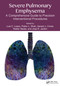 Severe Pulmonary Emphysema: (A Comprehensive Guide to Precision Interventional Procedures) by Luis C. Losso, Pallav L. Shah, Gerald J. Criner, Walter Weder, José R Jardim, 9781032170237
