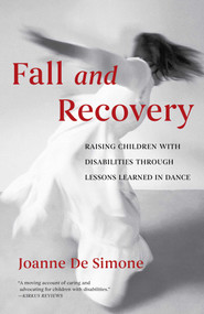 Fall and Recovery (Raising Children with Disabilities through Lessons Learned in Dance) by Joanne De Simone, 9781647427146