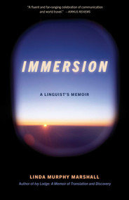 Immersion (A Linguist's Memoir) by Linda Murphy Marshall, 9781647427207