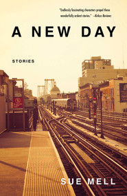 A New Day (Stories) by Sue Mell, 9781647427429