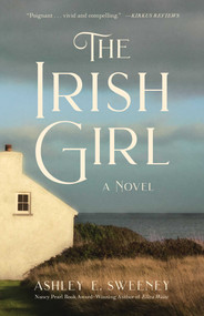 The Irish Girl (A Novel) - 9781647427764 by Ashley  E.  Sweeney, 9781647427764