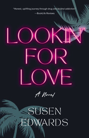 Lookin' for Love (A Novel) by Susen Edwards, 9781647427900