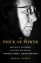 The Price of Power (How Mitch McConnell Mastered the Senate, Changed America, and Lost His Party) by Michael Tackett, 9781668005842