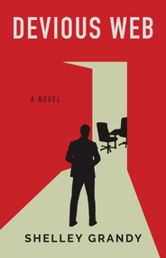 Devious Web (A Novel) by Shelley Grandy, 9781684632749