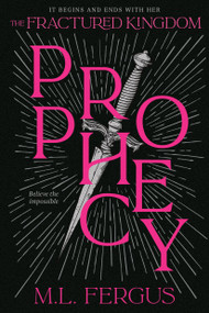Prophecy (Fractured Kingdom, Book 1) by M.L. Fergus, 9781774886076