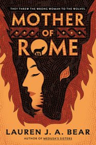 Mother of Rome by Lauren J. A. Bear, 9780593638941