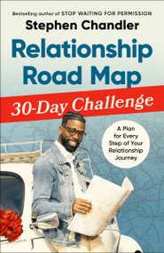Relationship Road Map 30-Day Challenge (A Plan for Every Step of Your Relationship Journey) by Stephen Chandler, 9780593194317