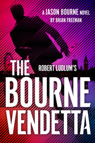 Robert Ludlum's The Bourne Vendetta by Brian Freeman, 9780593716489