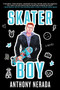 Skater Boy (A Novel) - 9781641296250 by Anthony Nerada, 9781641296250