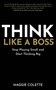 Think Like a Boss (Stop Playing Small and Start Thinking Big) by Maggie Colette, 9781401979478