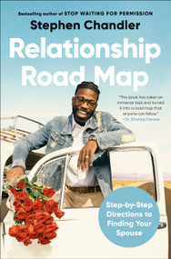Relationship Road Map (Step-by-Step Directions to Finding Your Spouse) by Stephen Chandler, 9780593194287