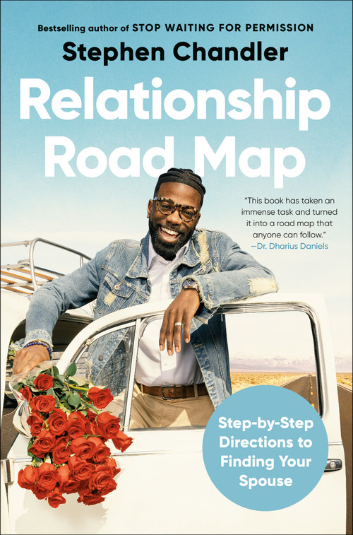 Relationship Road Map (Step-by-Step Directions to Finding Your Spouse) by Stephen Chandler, 9780593194287