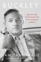 Buckley (The Life and the Revolution That Changed America) by Sam Tanenhaus, 9780375502347