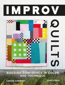 Improv Quilts (Building confidence in color and technique) by Laura Loewen, 9781800921726