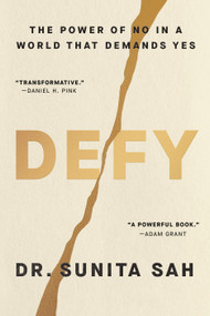 Defy (The Power of No in a World That Demands Yes) - 9780593445778 by Dr. Sunita Sah, 9780593445778