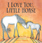 I Love You, Little Horse by Gianna Marino, Gianna Marino, 9780593528808