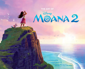 Disney The Art of Moana 2 by Kalikolehua Hurley, Jennifer Lee, David Derrick Jr., Jason Hand, Dana Ledoux Miller, 9781797232713
