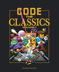 Code the Classics Volume I - 9781916868199 by David Crookes, Andrew Gillett, Liz Upton, Eben Upton, Dan Malone, Sean M. Tracey, Allister Brimble, 9781916868199