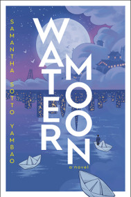 Water Moon (A Novel) - 9780593724996 by Samantha Sotto Yambao, 9780593724996