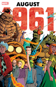 Marvel: August 1961 by Stan Lee, Marvel Various, Jack Kirby, Marvel Various, Jack Kirby, 9781302963248