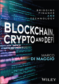 Blockchain, Crypto and DeFi (Bridging Finance and Technology) by Marco Di Maggio, 9781394275892