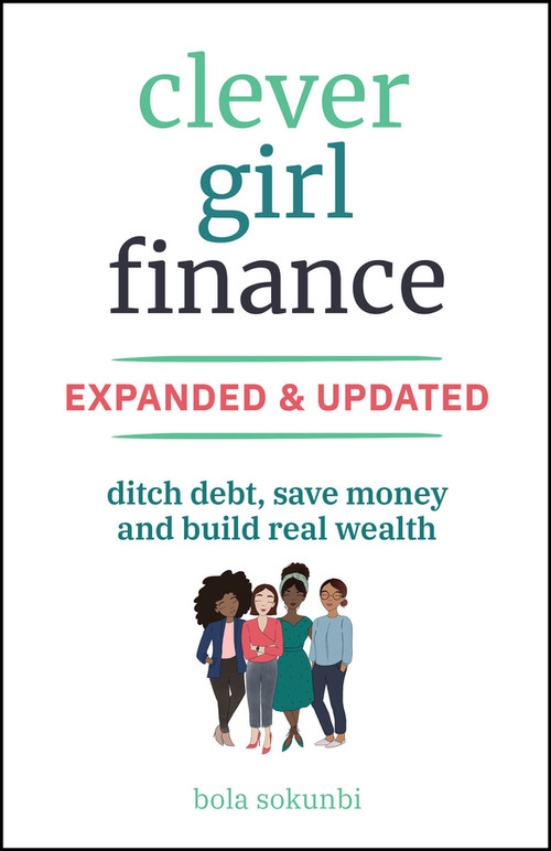 Clever Girl Finance, Expanded & Updated (Ditch Debt, Save Money and Build Real Wealth) by Bola Sokunbi, 9781394266944
