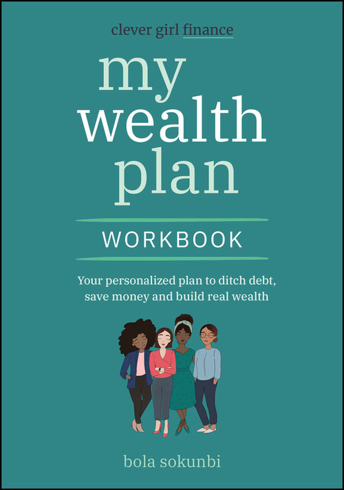 Clever Girl Finance My Wealth Plan Workbook (Your Personalized Plan to Ditch Debt, Save Money and Build Real Wealth) by Bola Sokunbi, 9781394266913