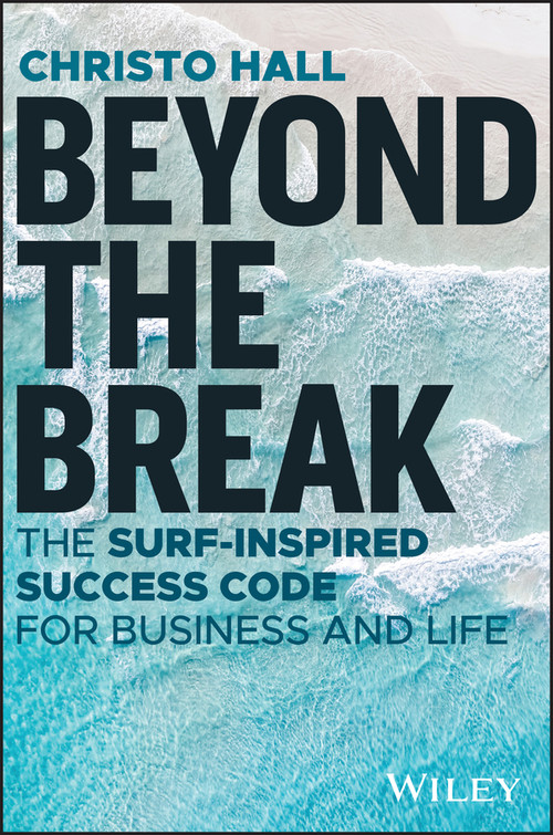 Beyond the Break (The Surf-Inspired Success Code for Business and Life) by Christo Hall, 9781394280834