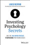 Investing Psychology Secrets: Sure-Fire, Data-Driven Strategies to Supercharge Your Trading Results by Louise Bedford, 9781394264001