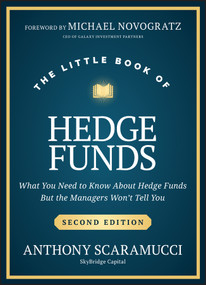 The Little Book of Hedge Funds (What You Need to Know About Hedge Funds, but the Managers Won't Tell You) - 9781394286676 by Anthony Scaramucci, Michael Novogratz, 9781394286676