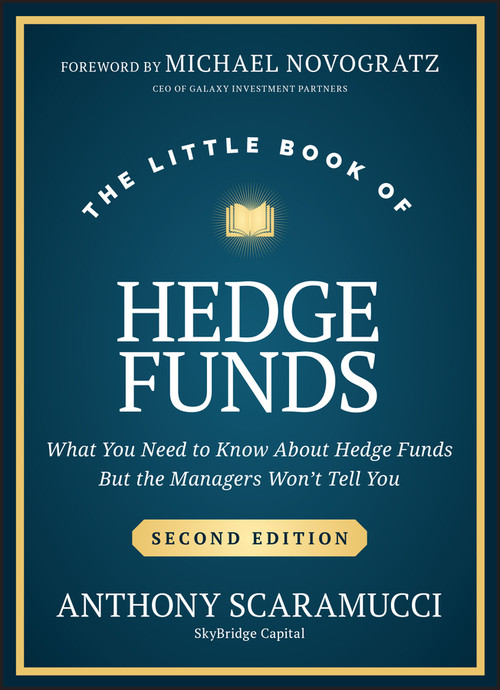 The Little Book of Hedge Funds (What You Need to Know About Hedge Funds, but the Managers Won't Tell You) - 9781394286676 by Anthony Scaramucci, Michael Novogratz, 9781394286676