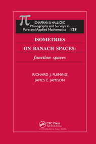 Isometries on Banach Spaces (function spaces) by Richard J. Fleming, James E. Jamison, 9780367395575