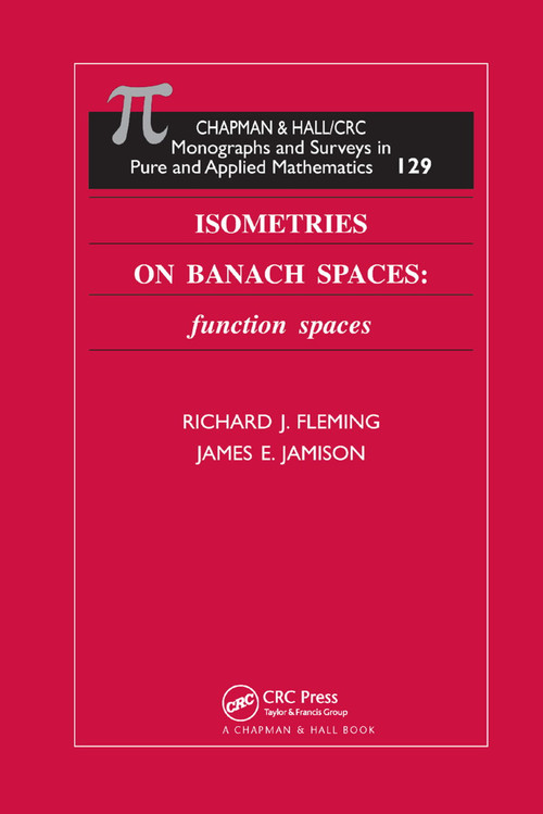 Isometries on Banach Spaces (function spaces) by Richard J. Fleming, James E. Jamison, 9780367395575