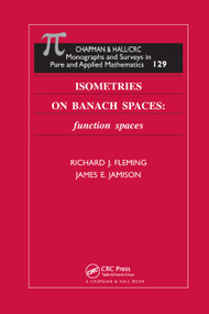 Isometries on Banach Spaces (function spaces) by Richard J. Fleming, James E. Jamison, 9780367395575