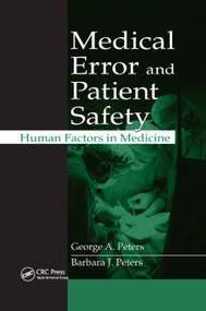 Medical Error and Patient Safety (Human Factors in Medicine) by George A. Peters, Barbara J. Peters, 9780367388393